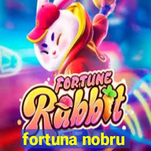 fortuna nobru